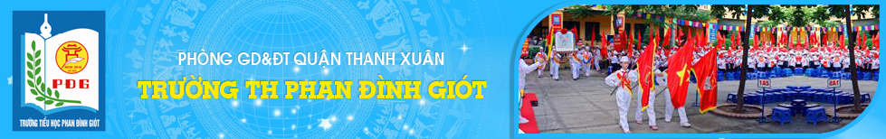 Trường Tiểu học công lập quận Thanh Xuân, Phan Đình Giót (Ảnh: website nhà trường)