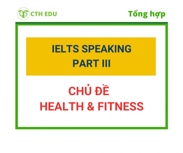 IELTS Speaking Part 3 – Chủ đề Health & Fitness