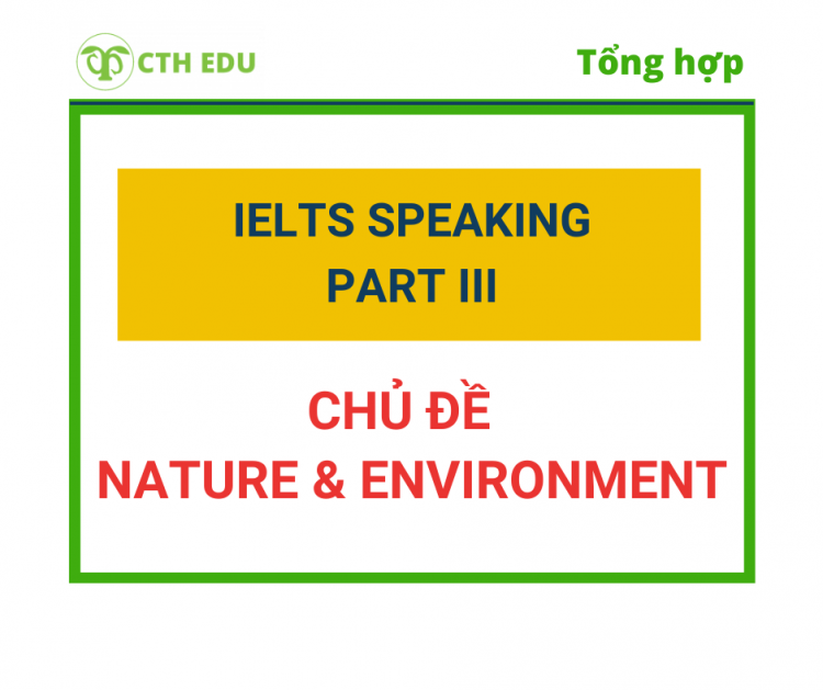 IELTS Speaking Part 3 – Chủ đề Nature & Environment