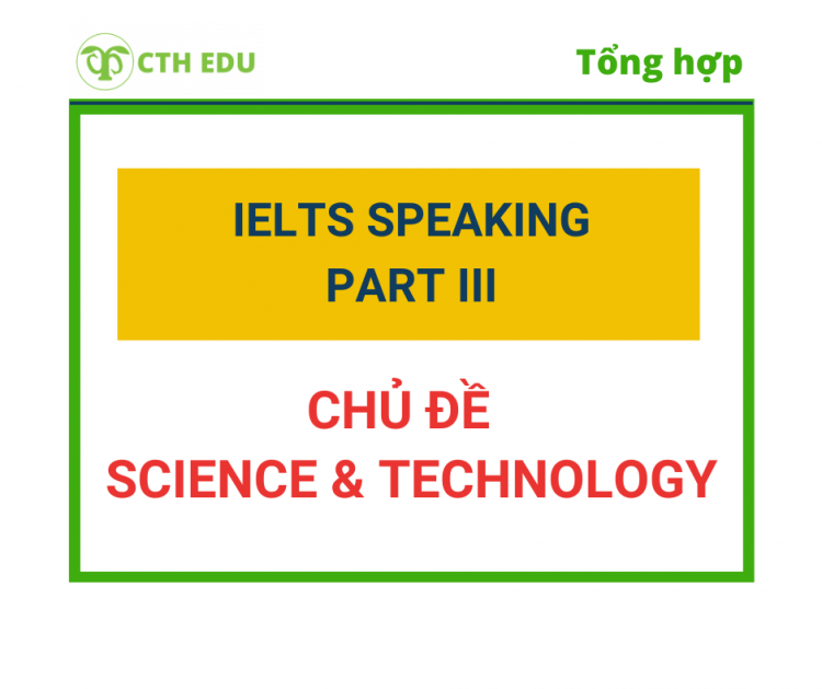 IELTS Speaking Part 3 – Chủ đề Science & Technology