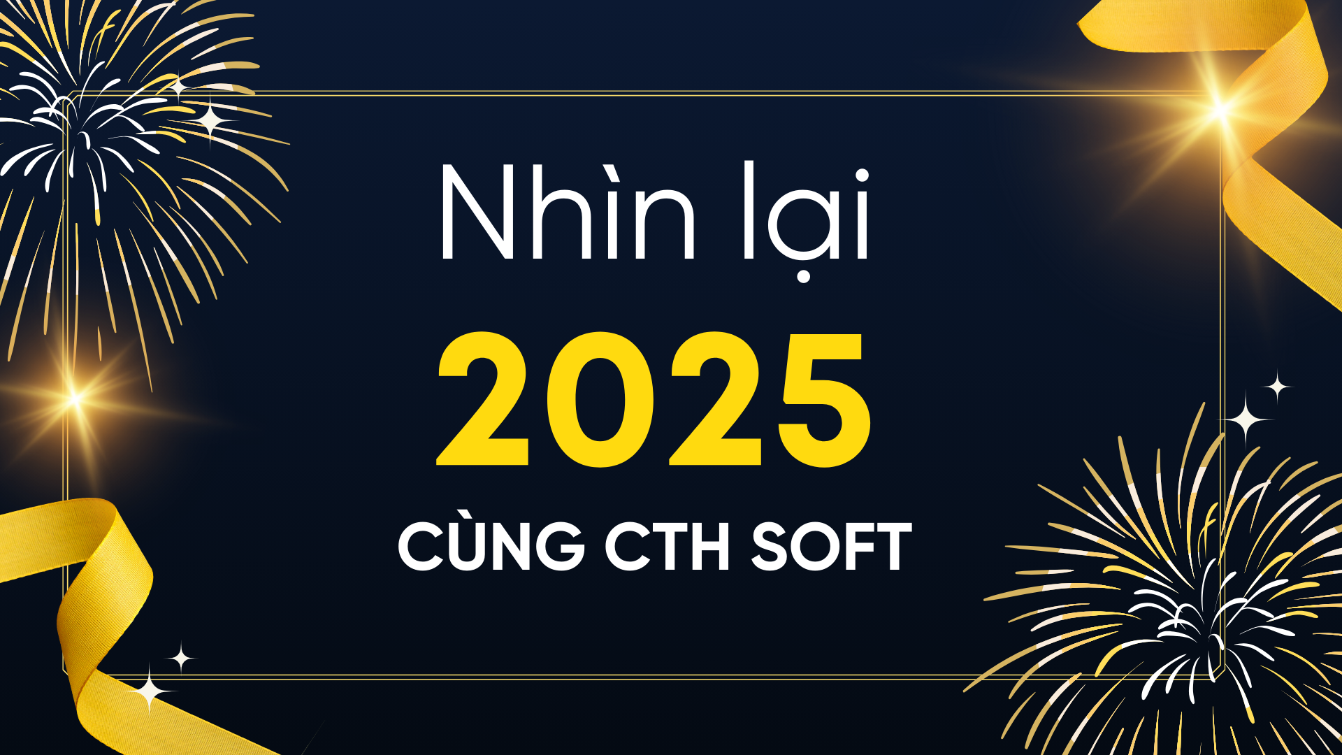 Nhìn lại 2025 cùng cth soft